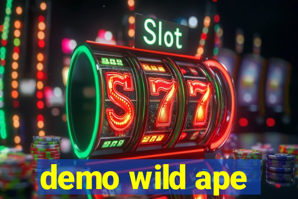 demo wild ape